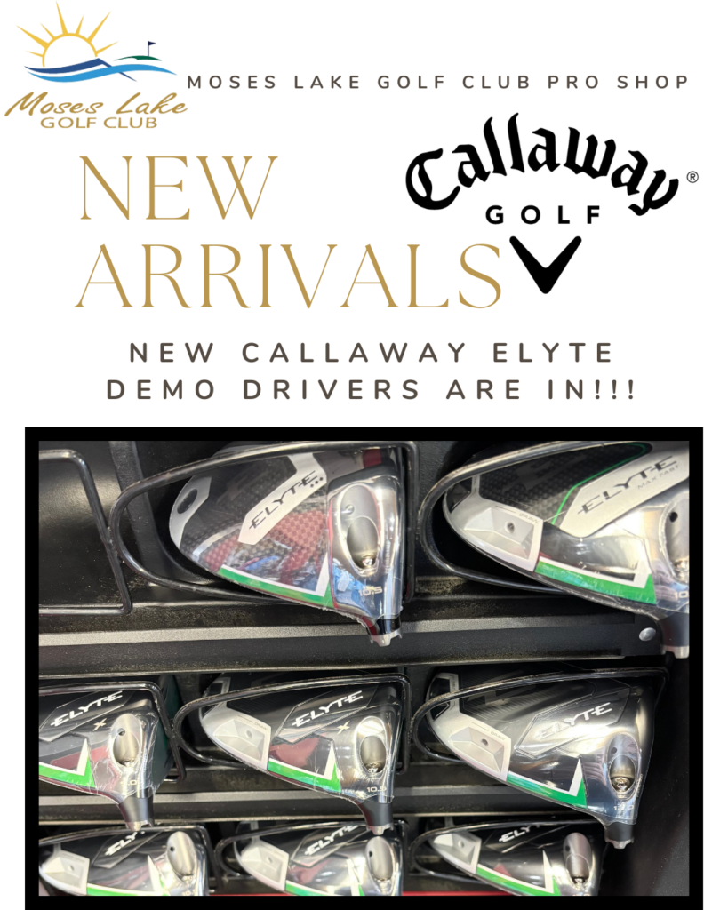 New Arrivals flyer for the Moses Lake Pro Shop featuring the new Callaway Elyte Driver.
